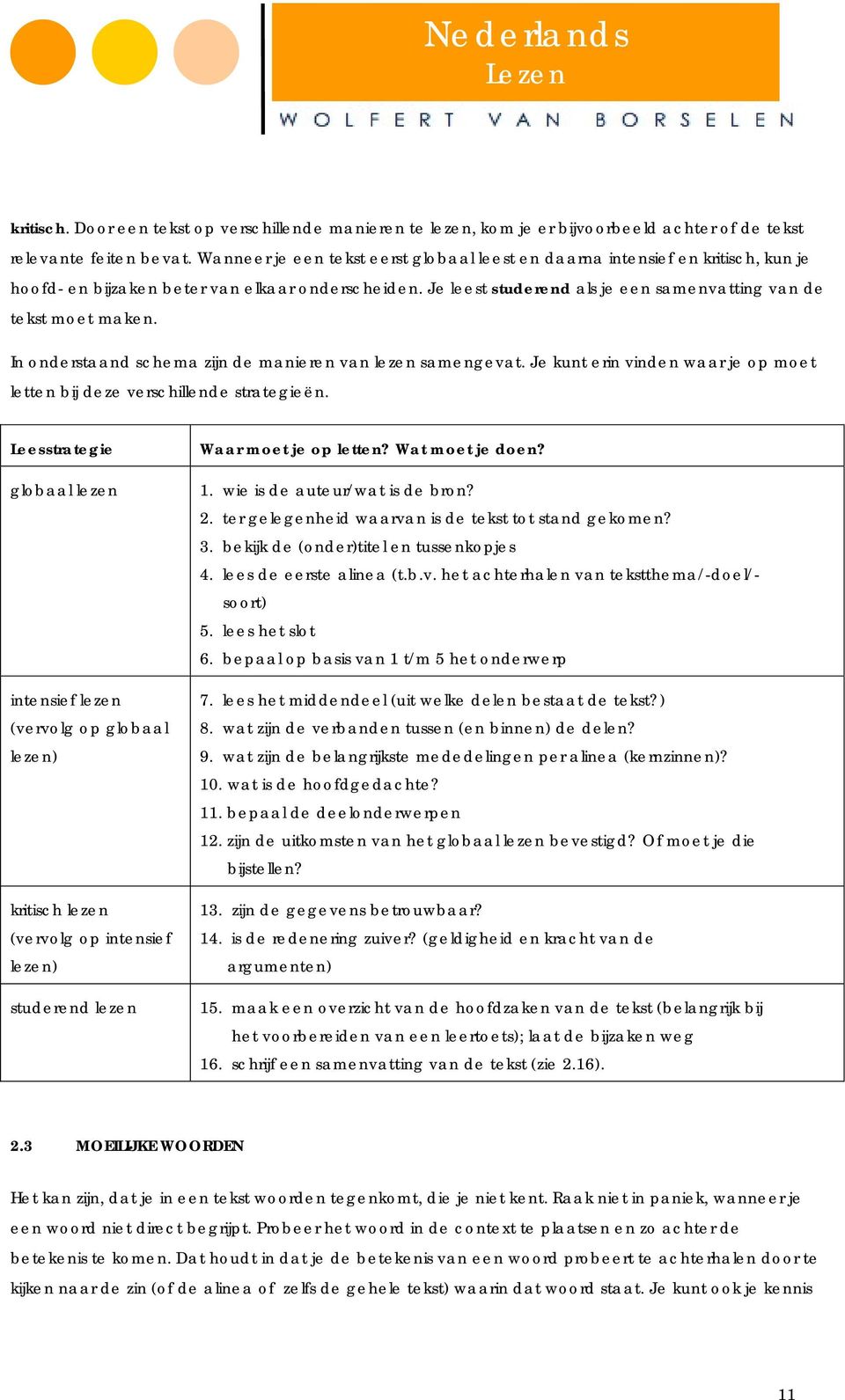 In onderstaand schema zijn de manieren van lezen samengevat. Je kunt erin vinden waar je op moet letten bij deze verschillende strategieën.