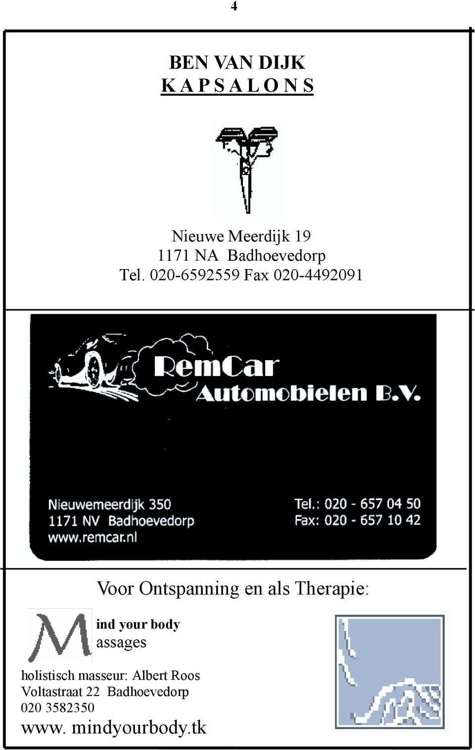 020-6592559 Fax 020-4492091 Voor Ontspanning en als Therapie: