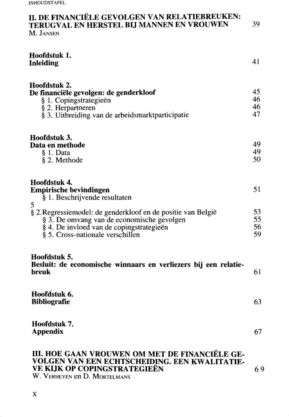 Regressiemodel: de genderkloof en de positie van België 53 3. De omvang van de economische gevolgen 55 4. De invloed van de copingstrategieën 56 5.