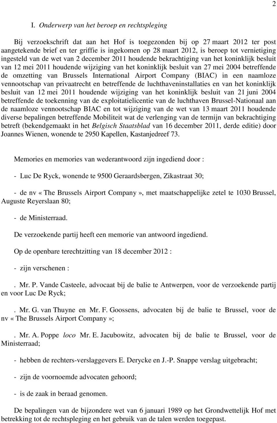 betreffende de omzetting van Brussels International Airport Company (BIAC) in een naamloze vennootschap van privaatrecht en betreffende de luchthaveninstallaties en van het koninklijk besluit van 12
