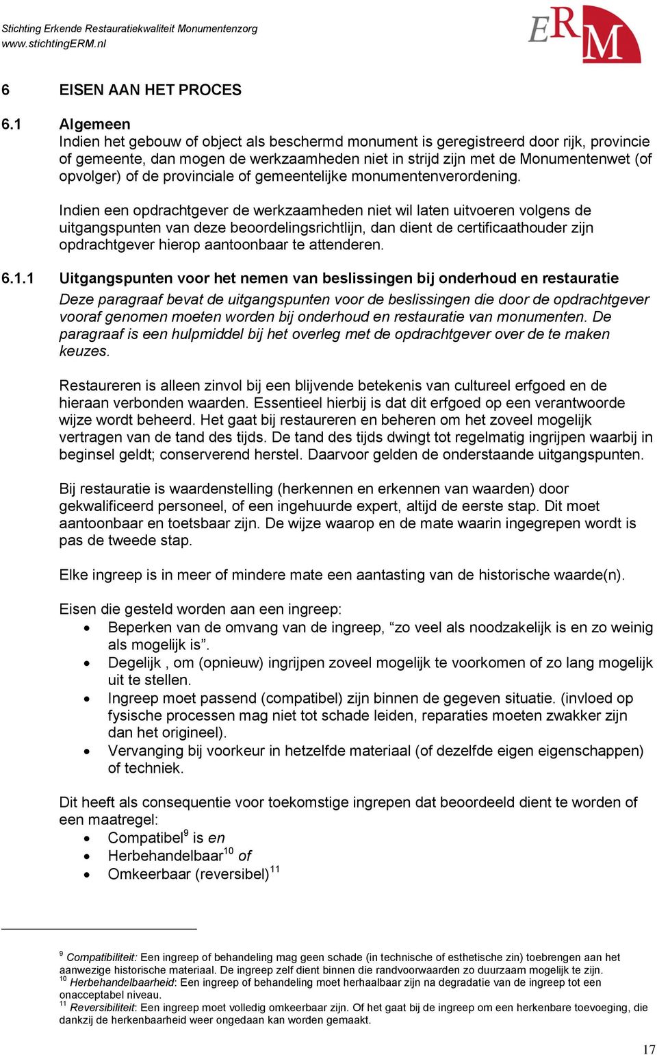 de provinciale of gemeentelijke monumentenverordening.