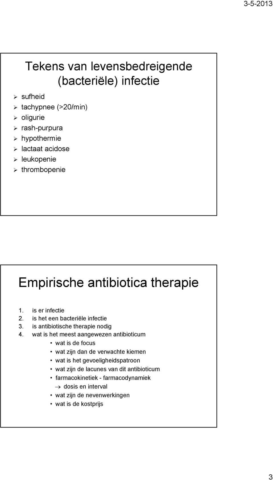 is antibiotische therapie nodig 4.