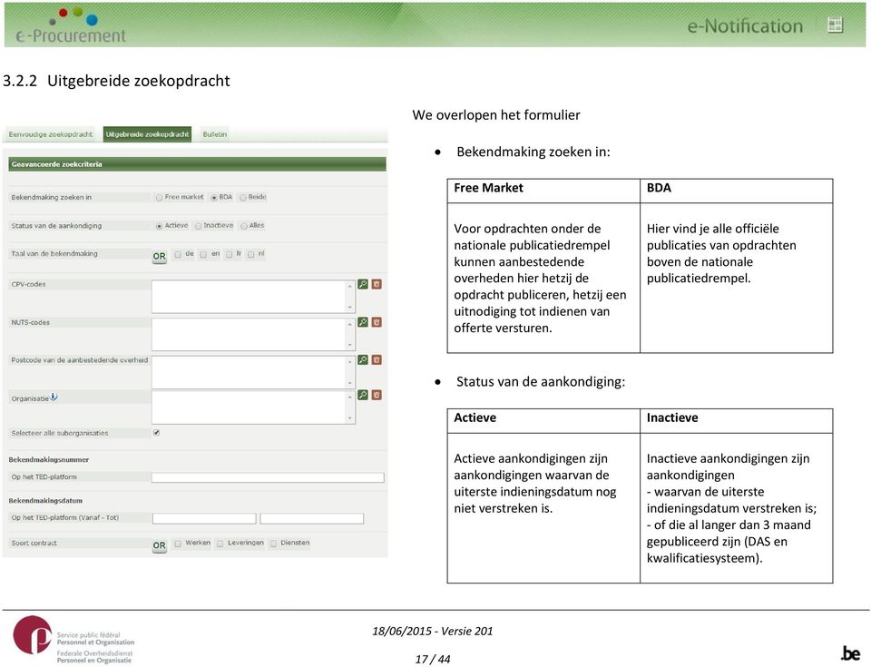 Hier vind je alle officiële publicaties van opdrachten boven de nationale publicatiedrempel.