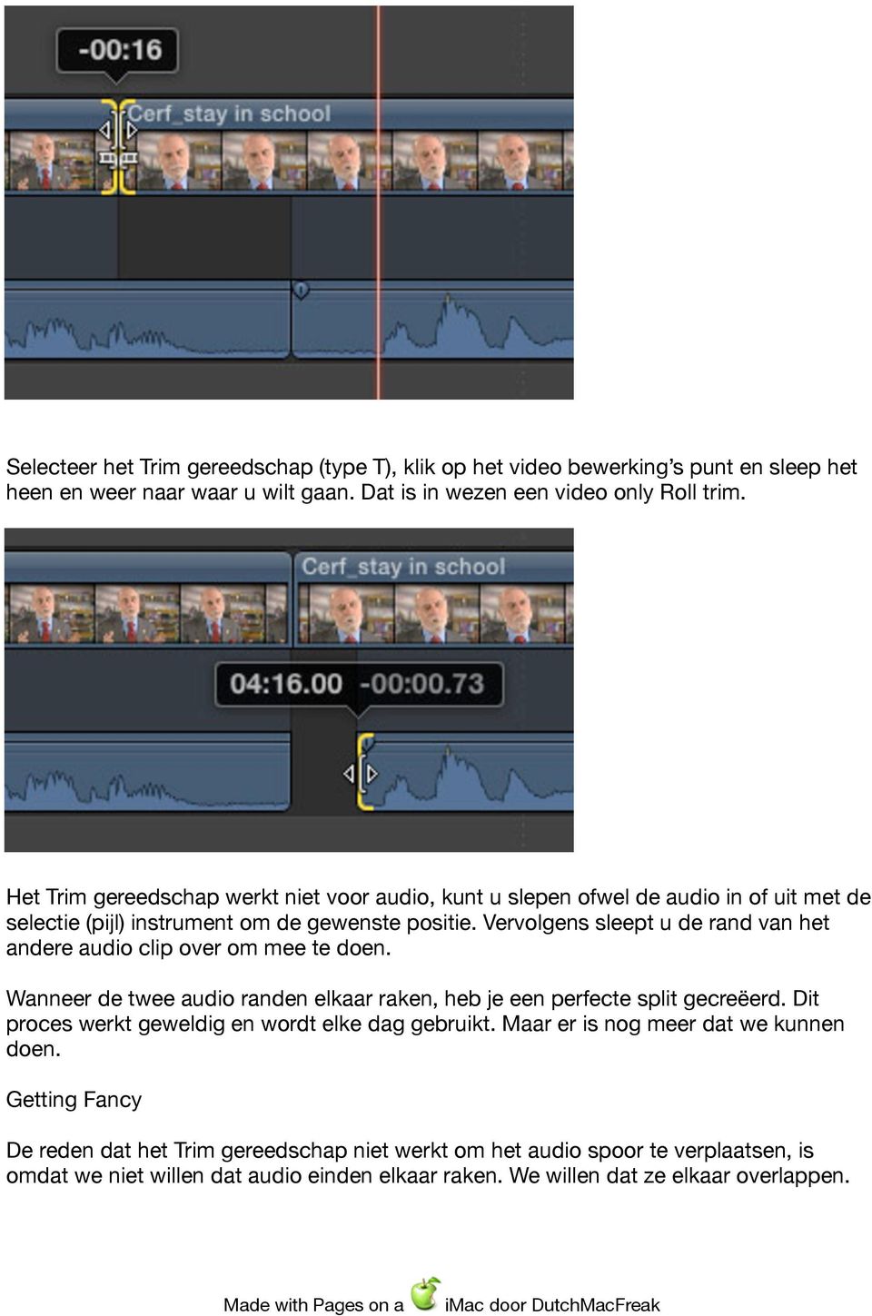 Vervolgens sleept u de rand van het andere audio clip over om mee te doen. Wanneer de twee audio randen elkaar raken, heb je een perfecte split gecreëerd.