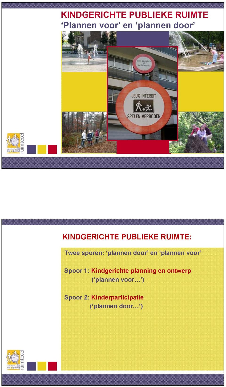 plannen voor Spoor 1: Kindgerichte planning en ontwerp (