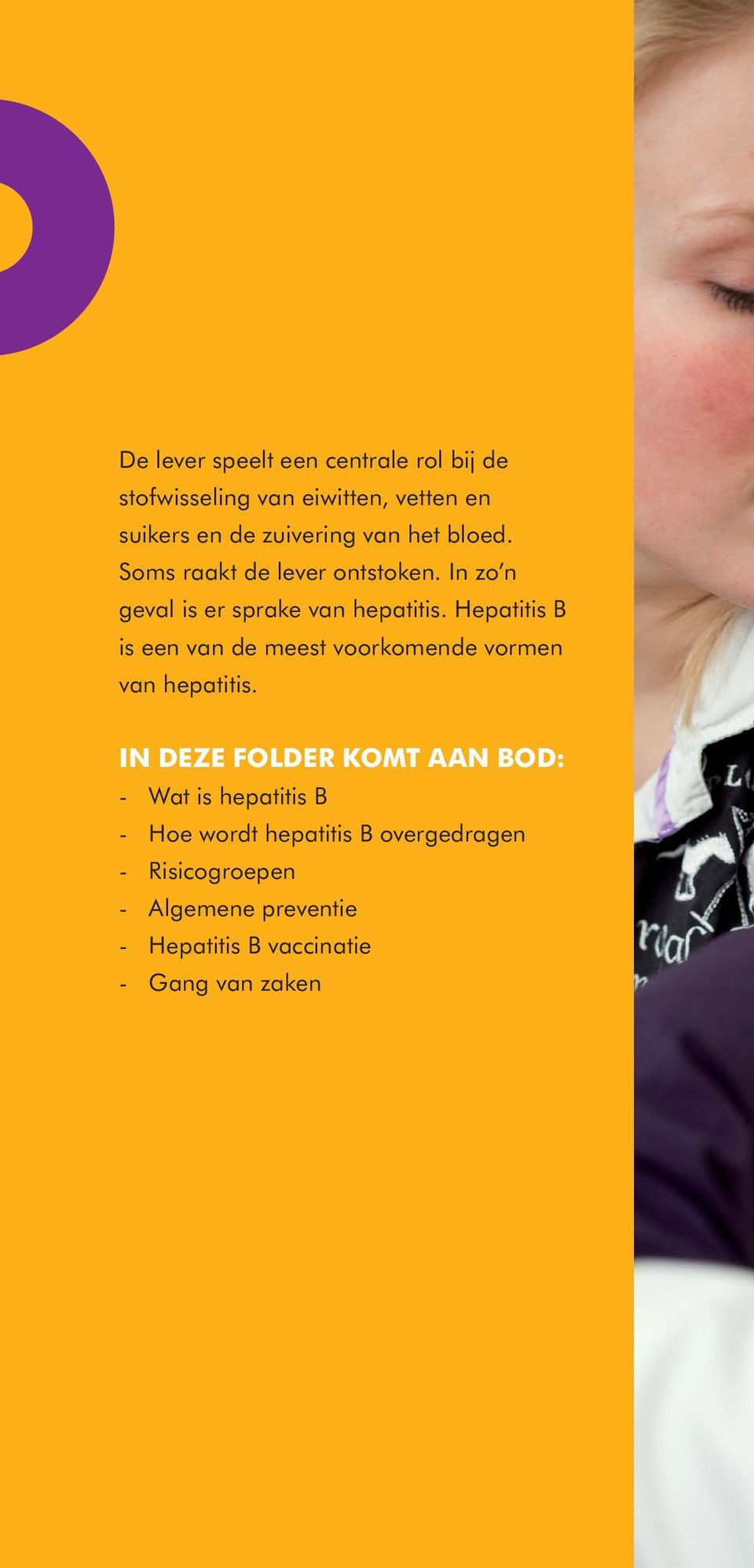 Hepatitis B is een van de meest voorkomende vormen van hepatitis.