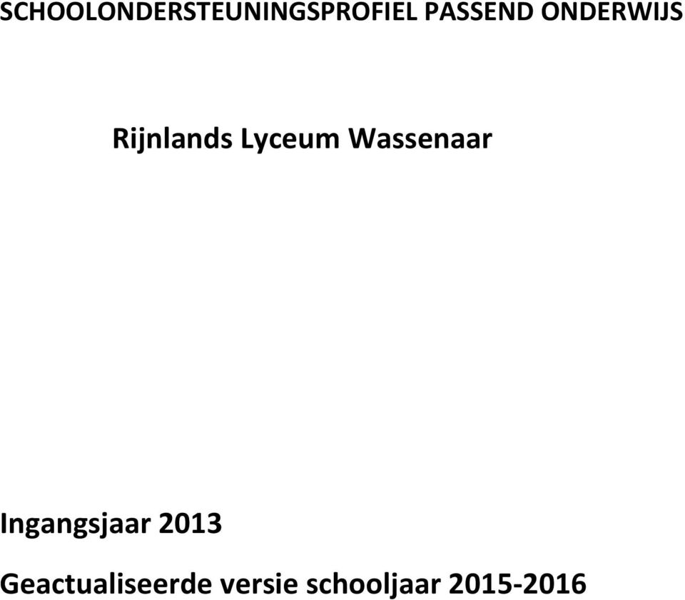 Lyceum Wassenaar Ingangsjaar 2013