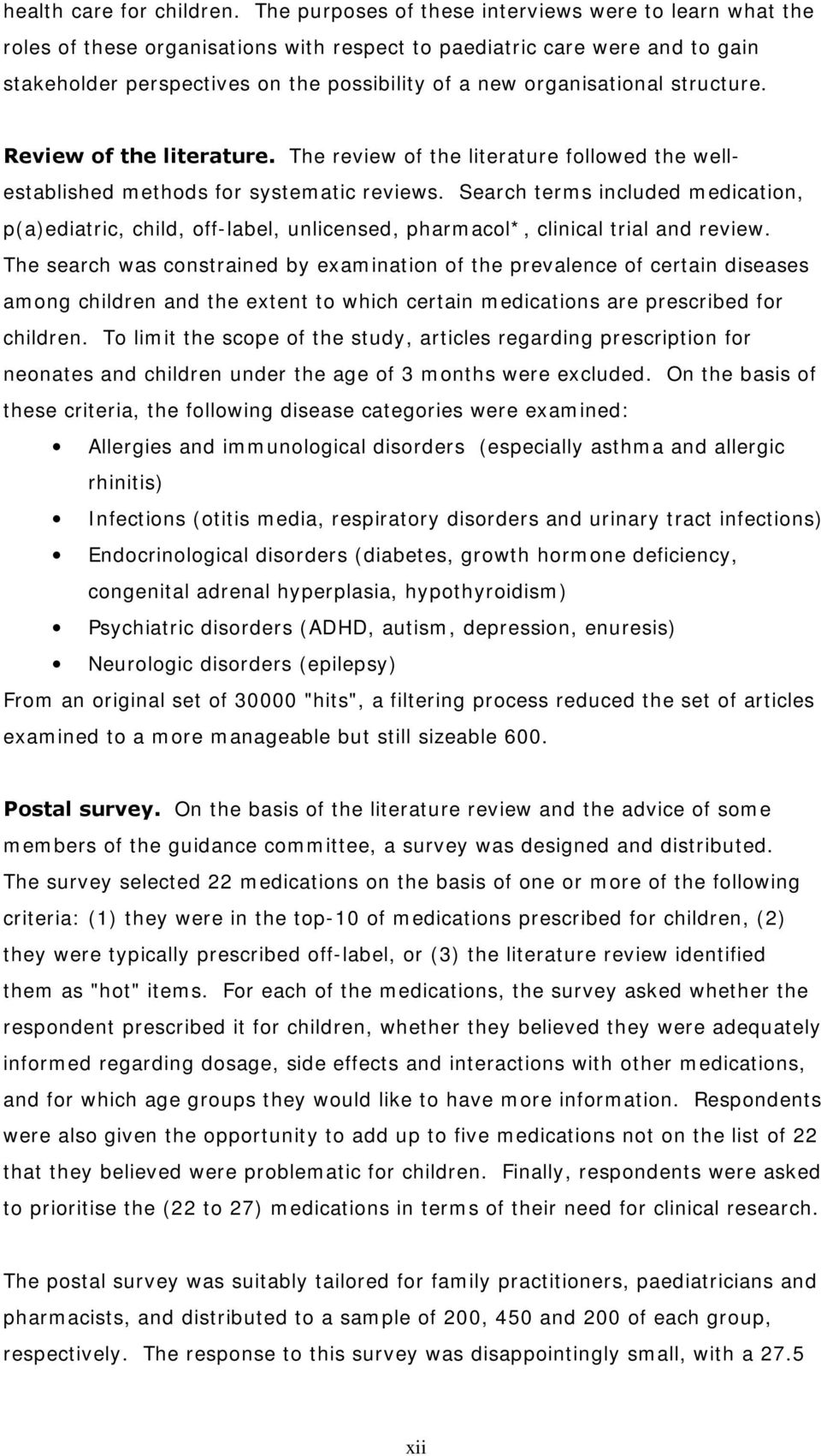 organisational structure. Review of the literature. The review of the literature followed the wellestablished methods for systematic reviews.