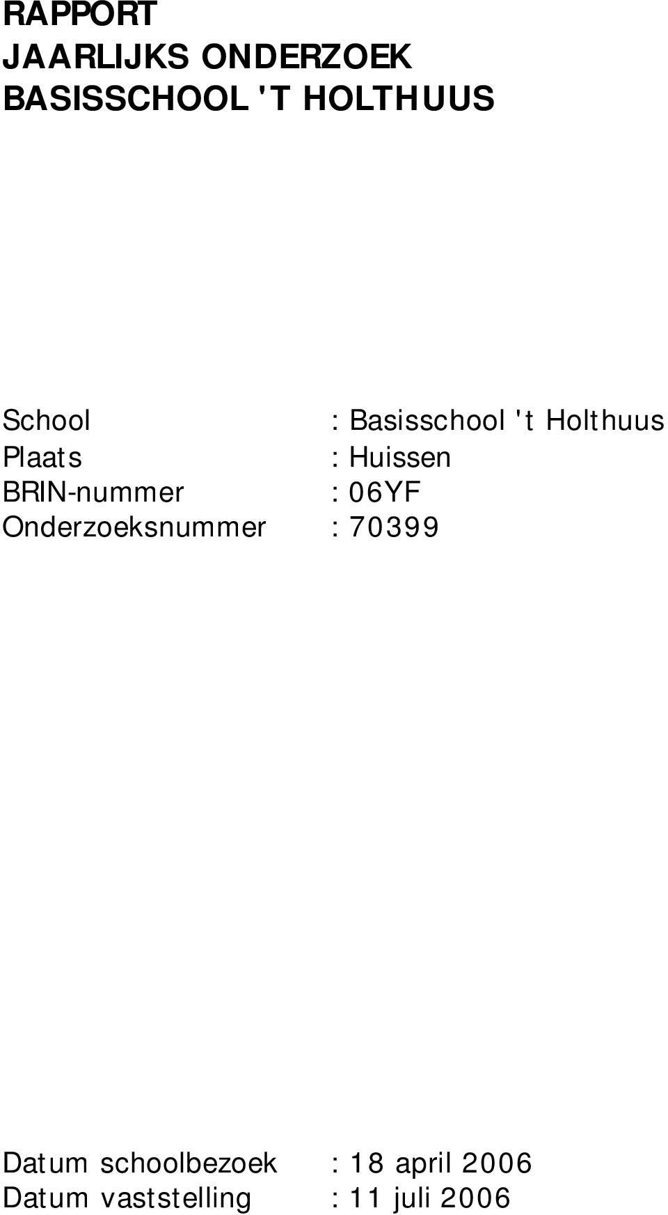 BRIN-nummer : 06YF Onderzoeksnummer : 70399 Datum