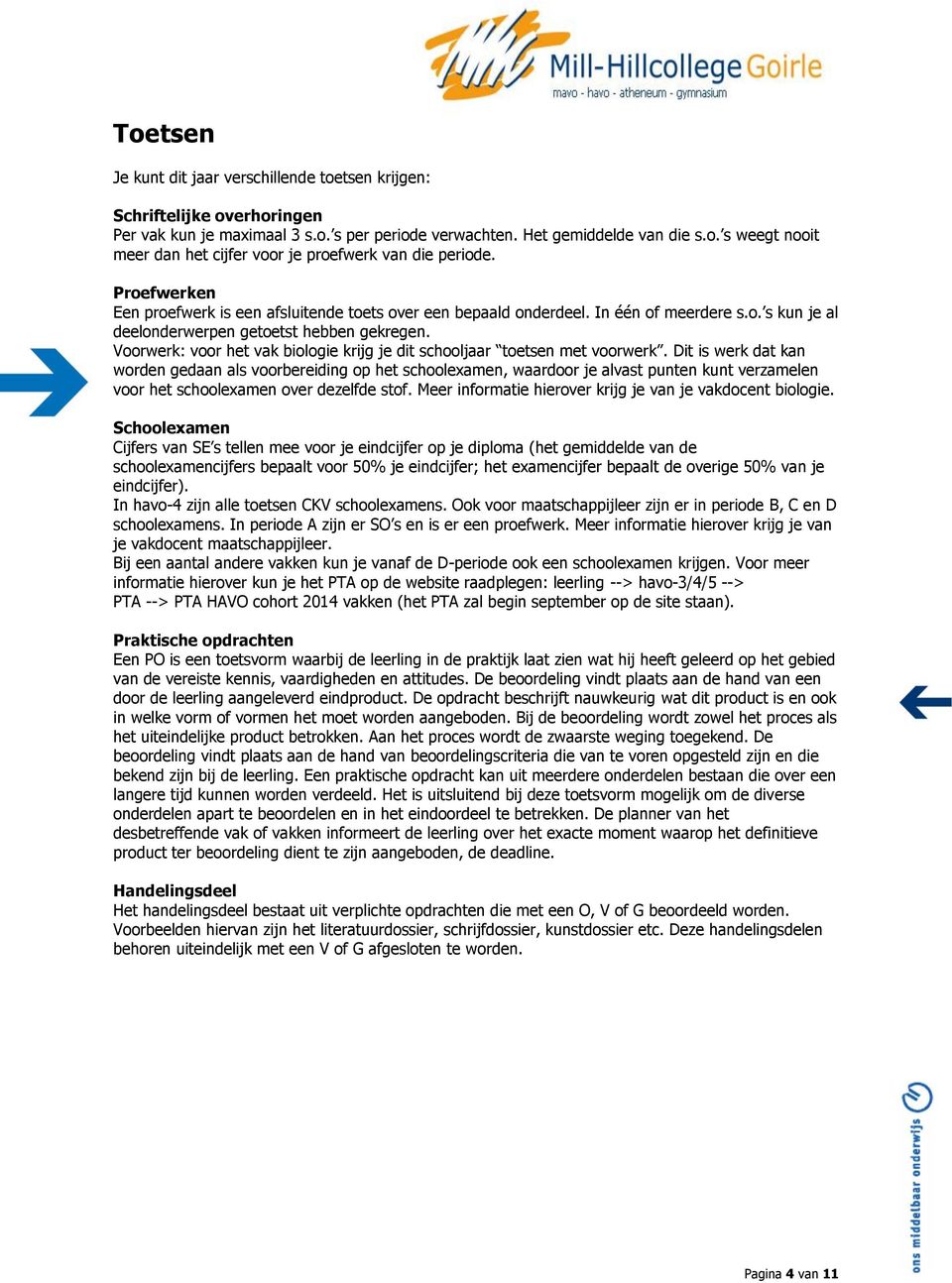 Voorwerk: voor het vak biologie krijg je dit schooljaar toetsen met voorwerk.