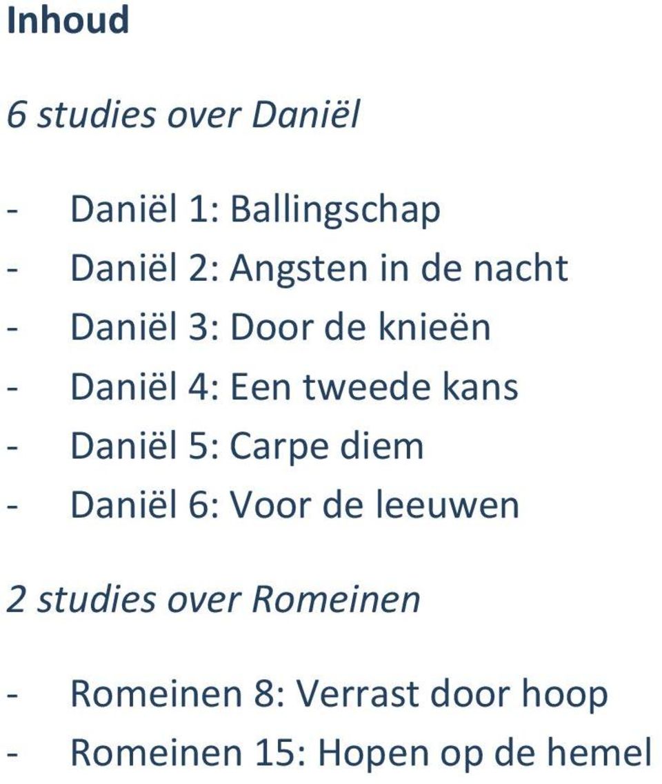 kans - Daniël 5: Carpe diem - Daniël 6: Voor de leeuwen 2 studies