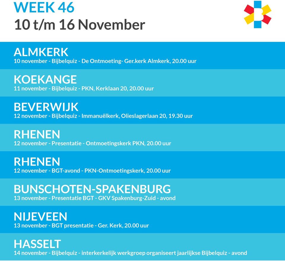 30 uur RHENEN 12 november - Presentatie - Ontmoetingskerk PKN, 20.00 uur RHENEN 12 november - BGT-avond - PKN-Ontmoetingskerk, 20.