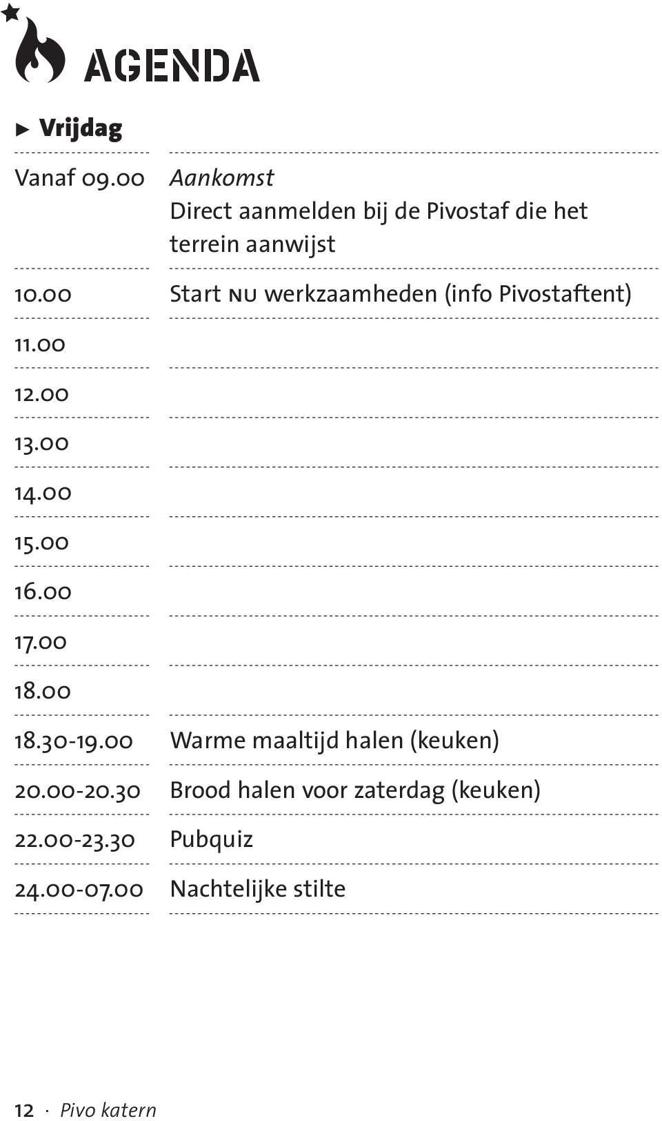 00 Start nu werkzaamheden (info Pivostaftent) 11.00 12.00 13.00 14.00 15.00 16.00 17.