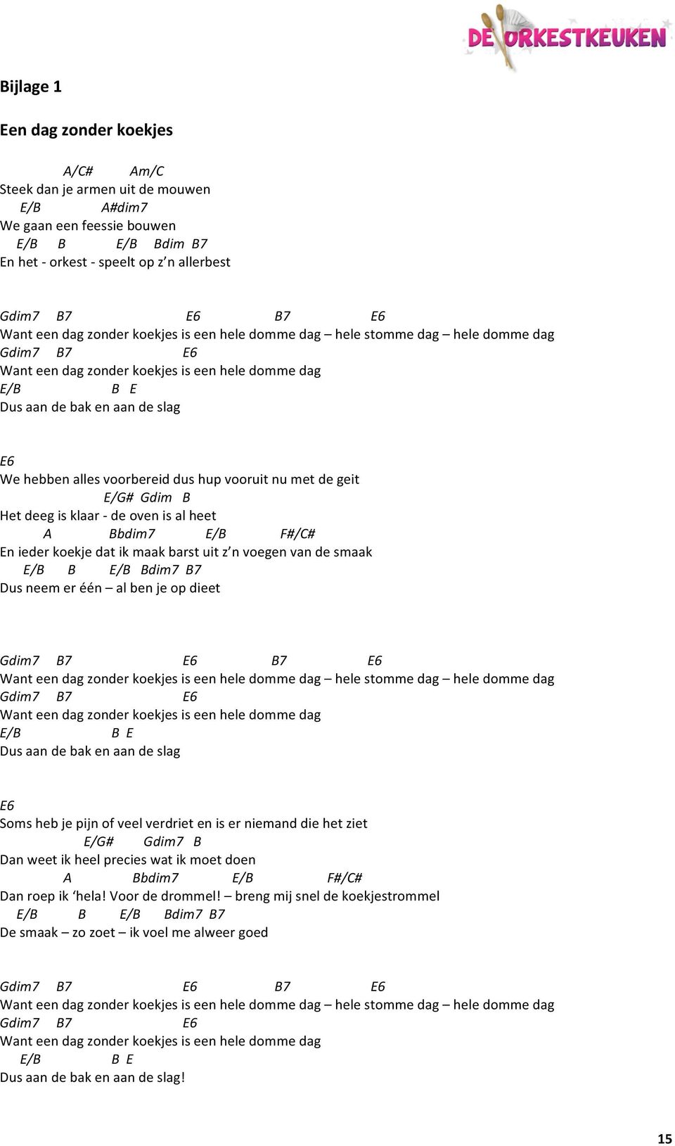 E/G#GdimB Hetdeegisklaar deovenisalheet ABbdim7E/BF#/C# Eniederkoekjedatikmaakbarstuitz nvoegenvandesmaak E/BBE/BBdim7B7 Dusneemeréén albenjeopdieet Gdim7B7E6B7E6