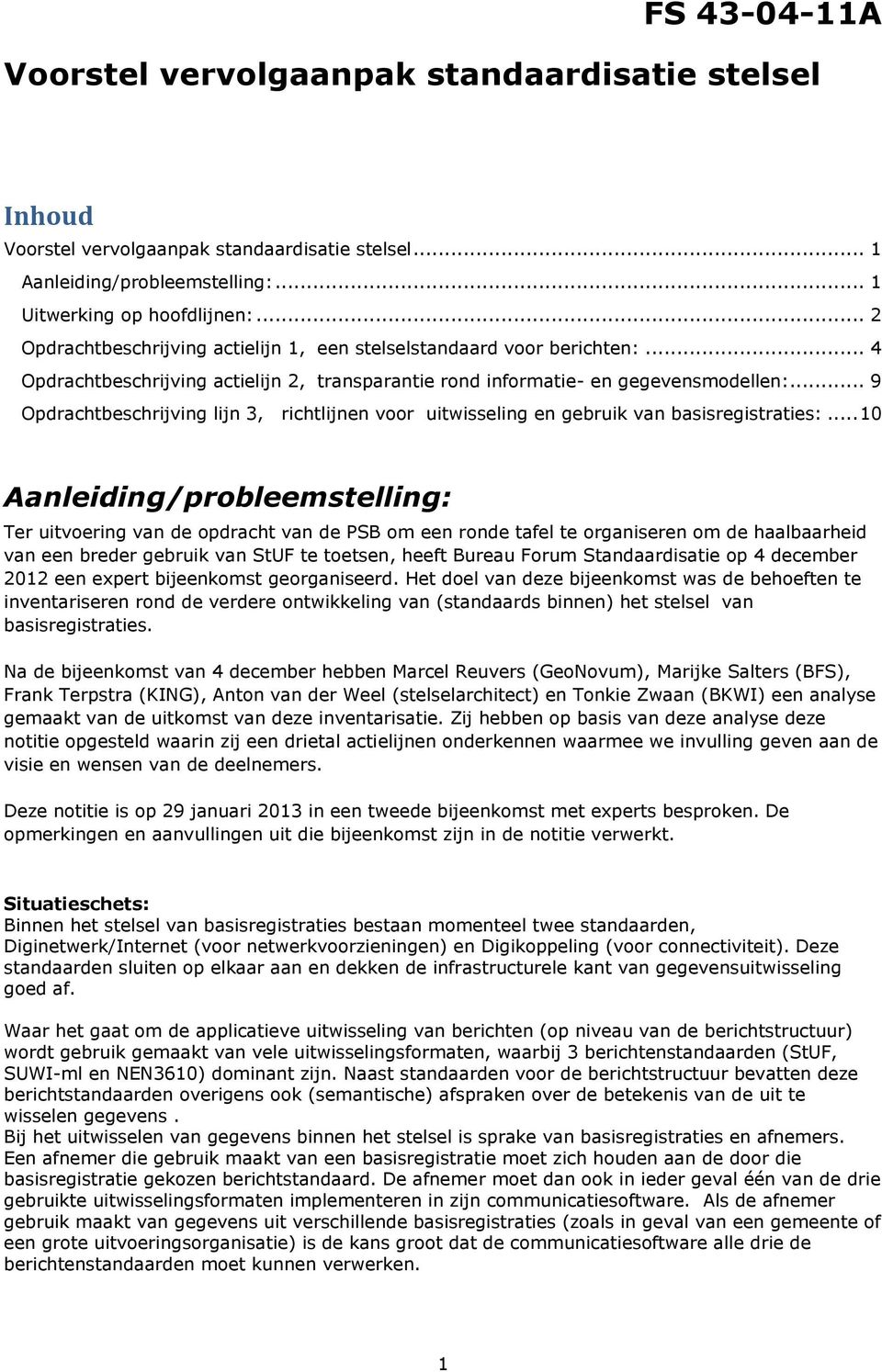 .. 9 Opdrachtbeschrijving lijn 3, richtlijnen voor uitwisseling en gebruik van basisregistraties:.