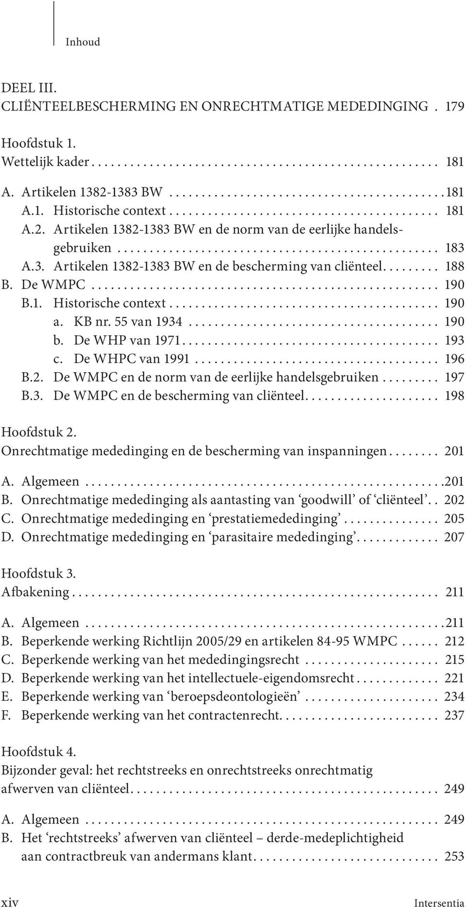 ........ 188 B. De WMPC...................................................... 190 B.1. Historische context.......................................... 190 a. KB nr. 55 van 1934....................................... 190 b.