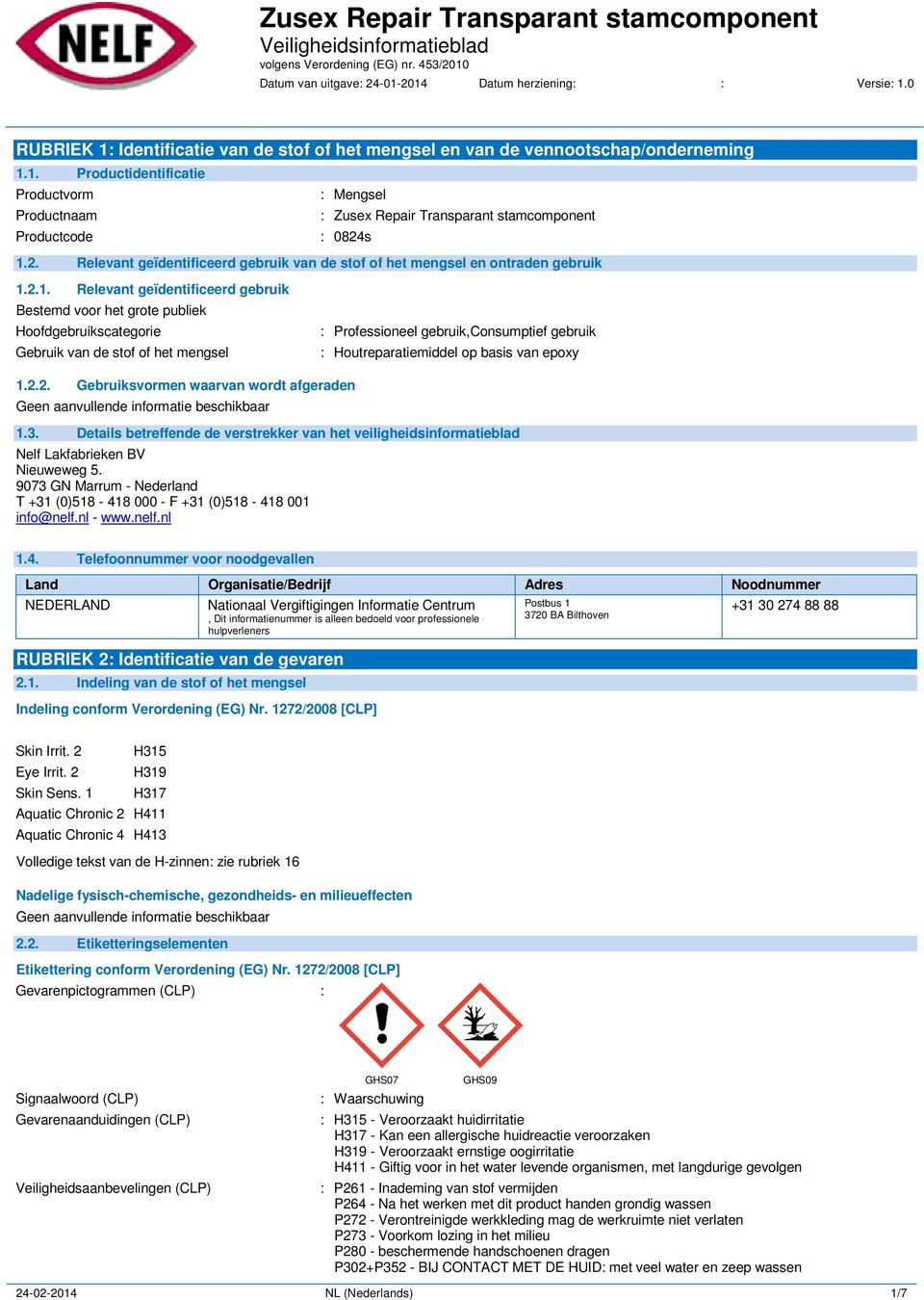 2.1. Relevant geïdentificeerd gebruik Bestemd voor het grote publiek Hoofdgebruikscategorie Gebruik van de stof of het mengsel : Professioneel gebruik,consumptief gebruik : Houtreparatiemiddel op