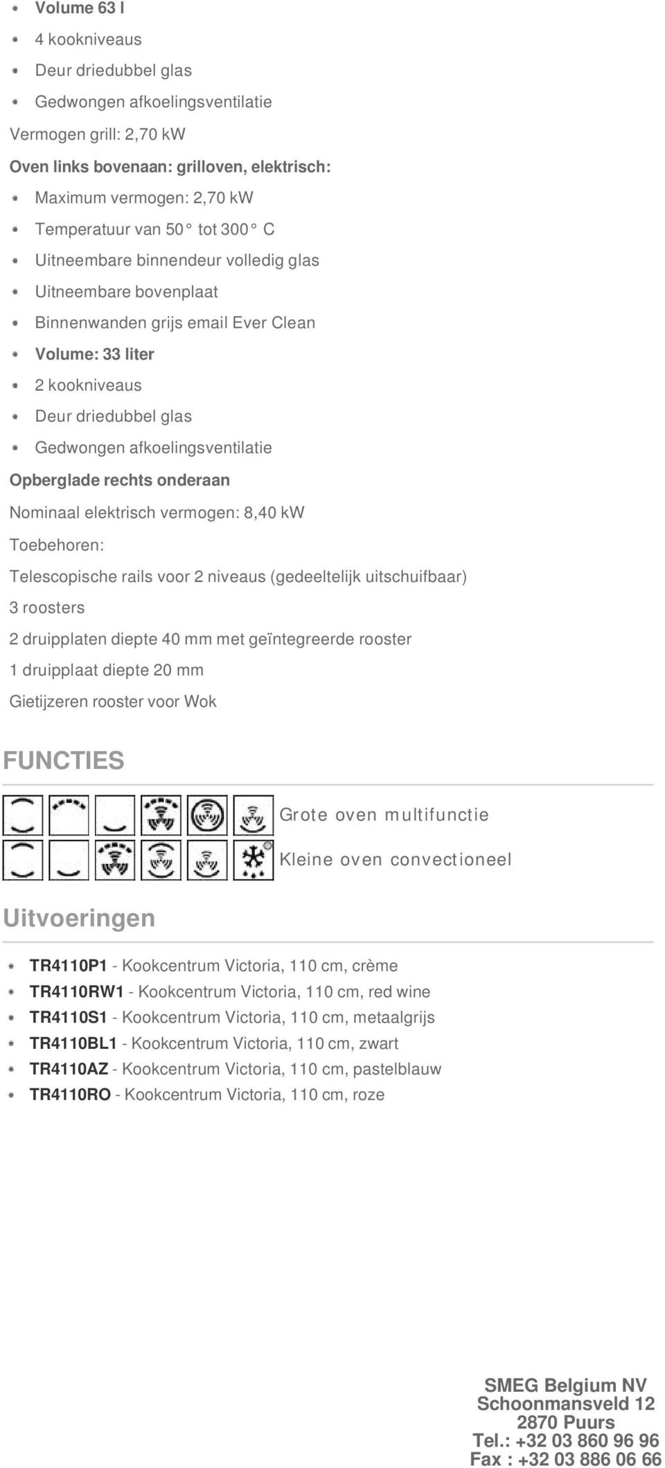 met geïntegreerde rooster 1 druipplaat diepte 20 mm Gietijzeren rooster voor Wok FUNCTIES Grote oven multifunctie Kleine oven convectioneel Uitvoeringen TR4110P1 - Kookcentrum, 110 cm, crème