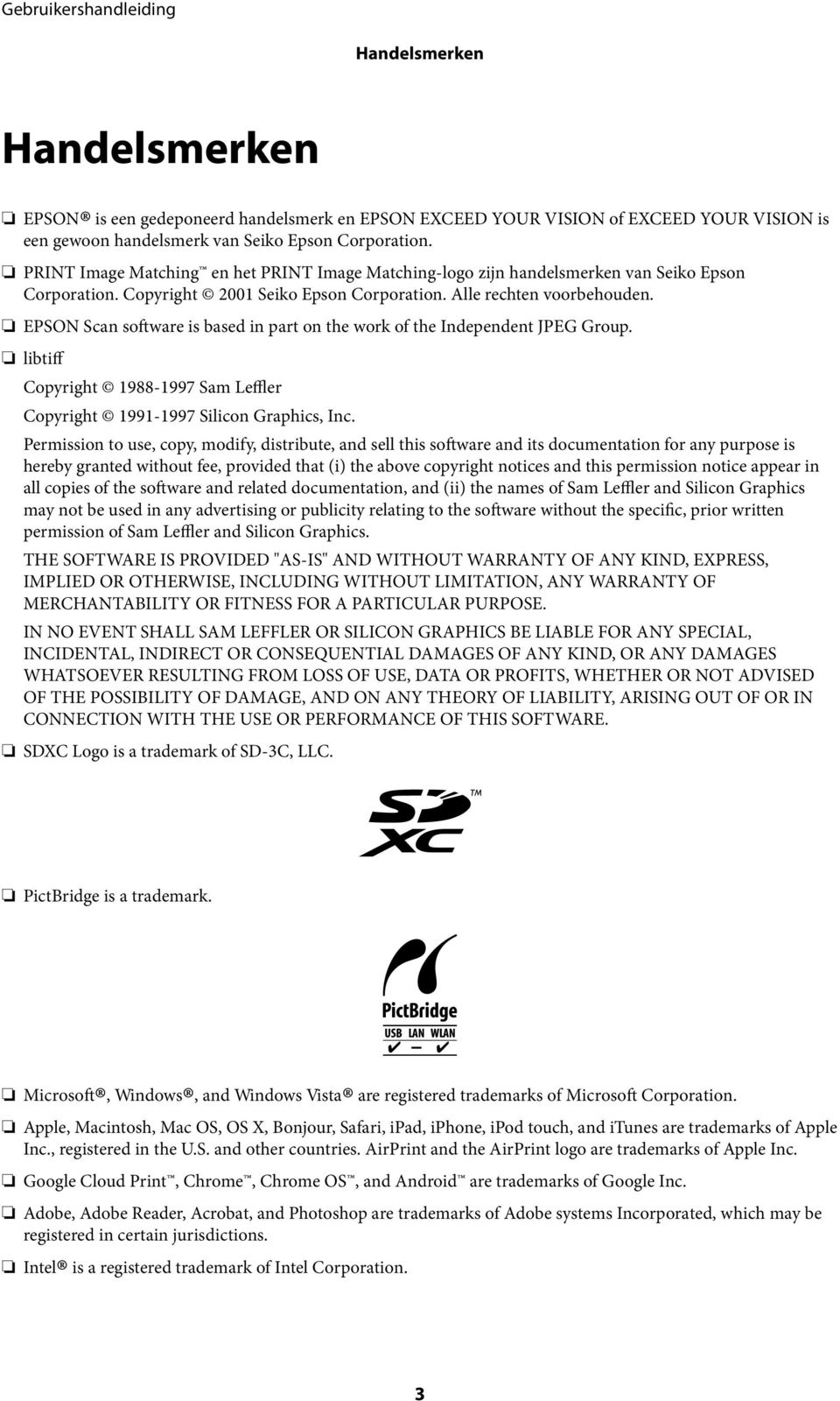 EPSON Scan software is based in part on the work of the Independent JPEG Group. libtiff Copyright 1988-1997 Sam Leffler Copyright 1991-1997 Silicon Graphics, Inc.