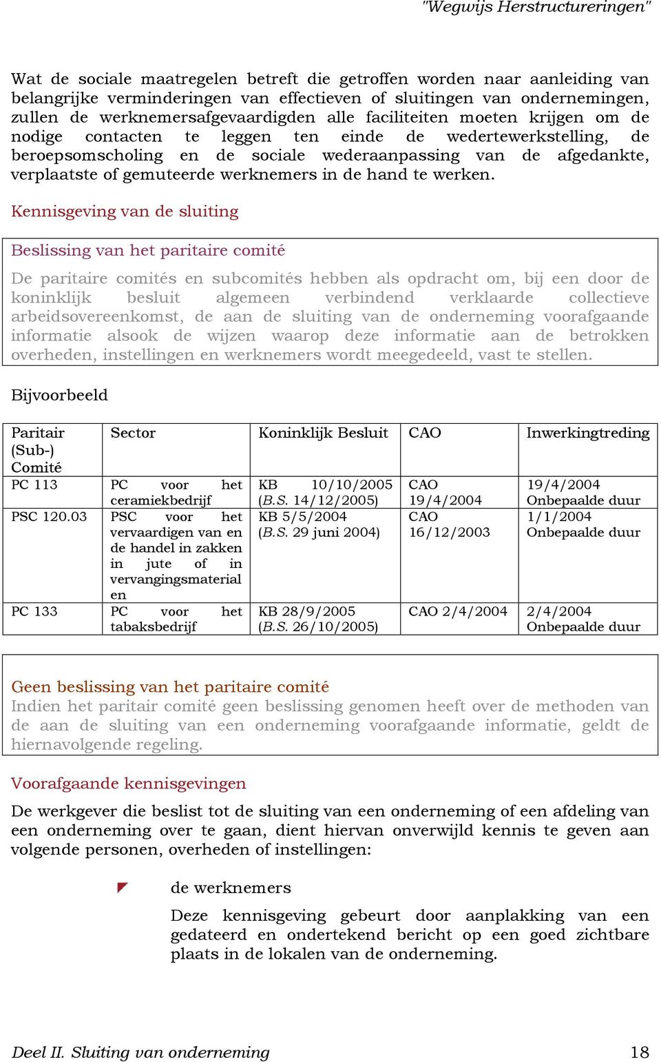 werknemers in de hand te werken.