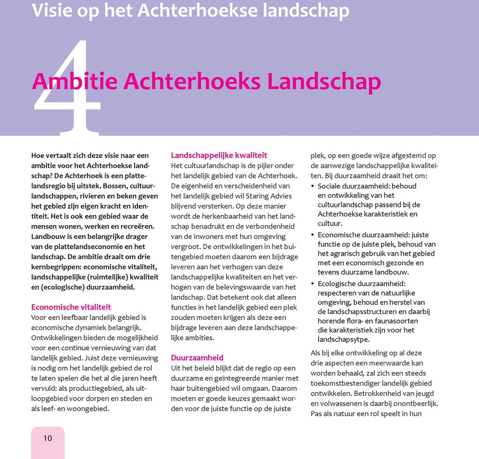 Landbouw is een belangrijke drager van de plattelandseconomie en het landschap.