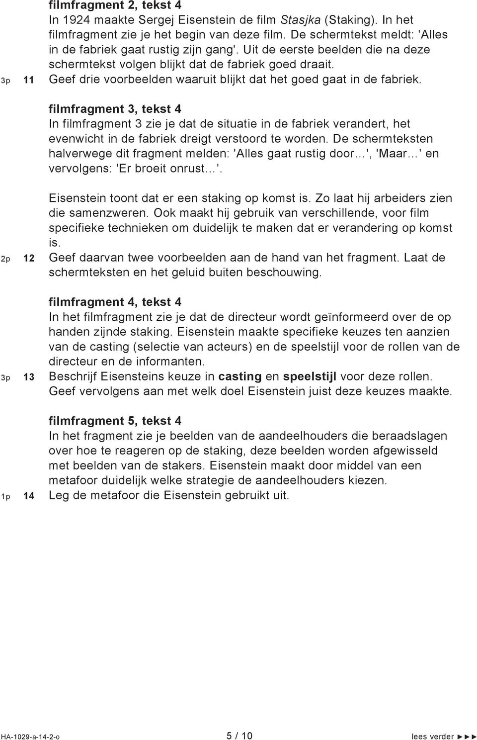 3p 11 Geef drie voorbeelden waaruit blijkt dat het goed gaat in de fabriek.