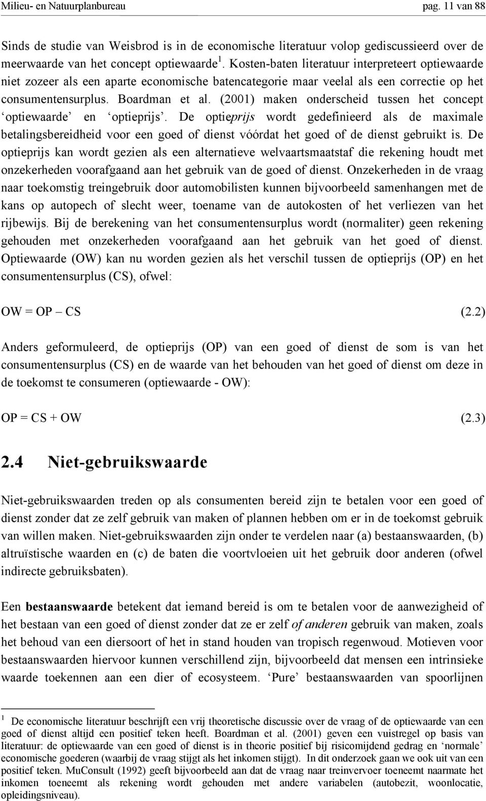 (2001) maken onderscheid tussen het concept optiewaarde en optieprijs.