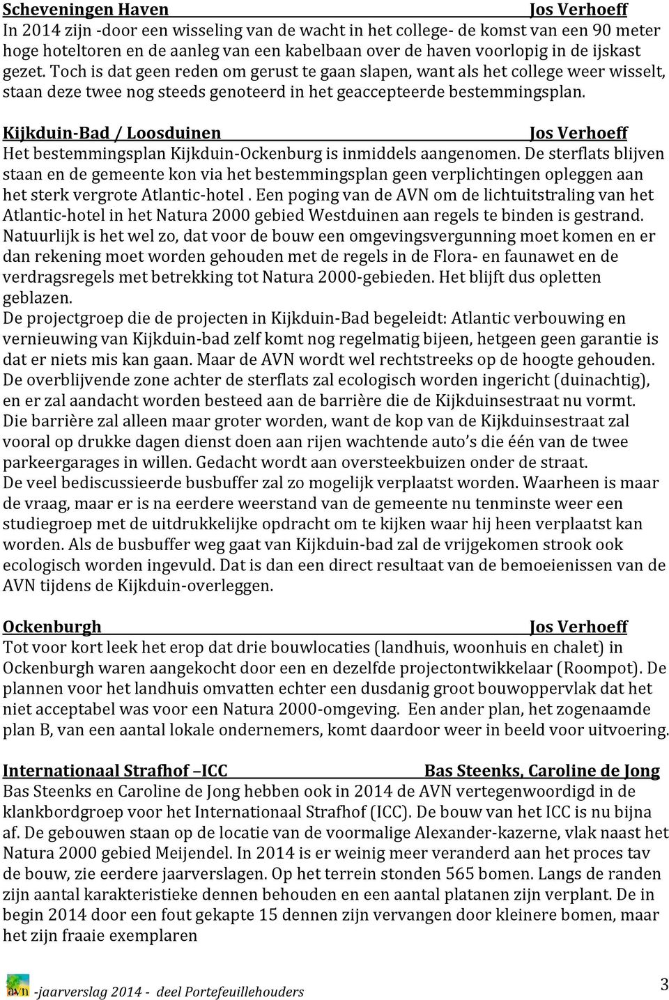 Kijkduin Bad/Loosduinen JosVerhoeff HetbestemmingsplanKijkduin Ockenburgisinmiddelsaangenomen.