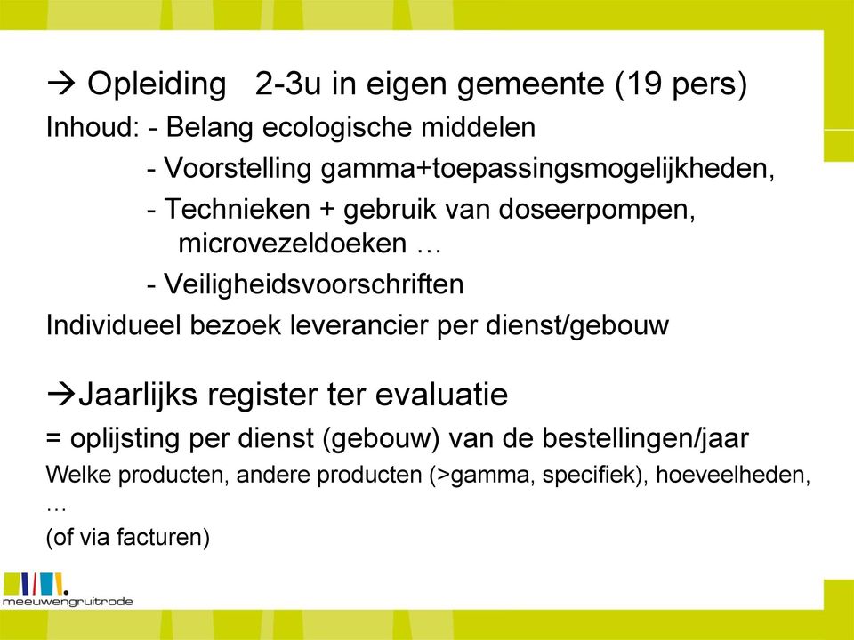 Veiligheidsvoorschriften Individueel bezoek leverancier per dienst/gebouw Jaarlijks register ter evaluatie =