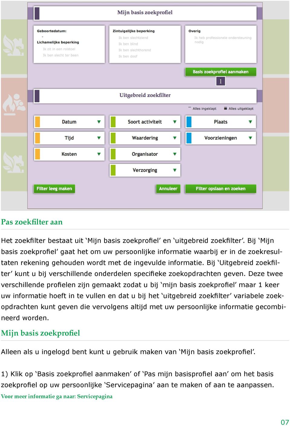 Bij Uitgebreid zoekfilter kunt u bij verschillende onderdelen specifieke zoekopdrachten geven.