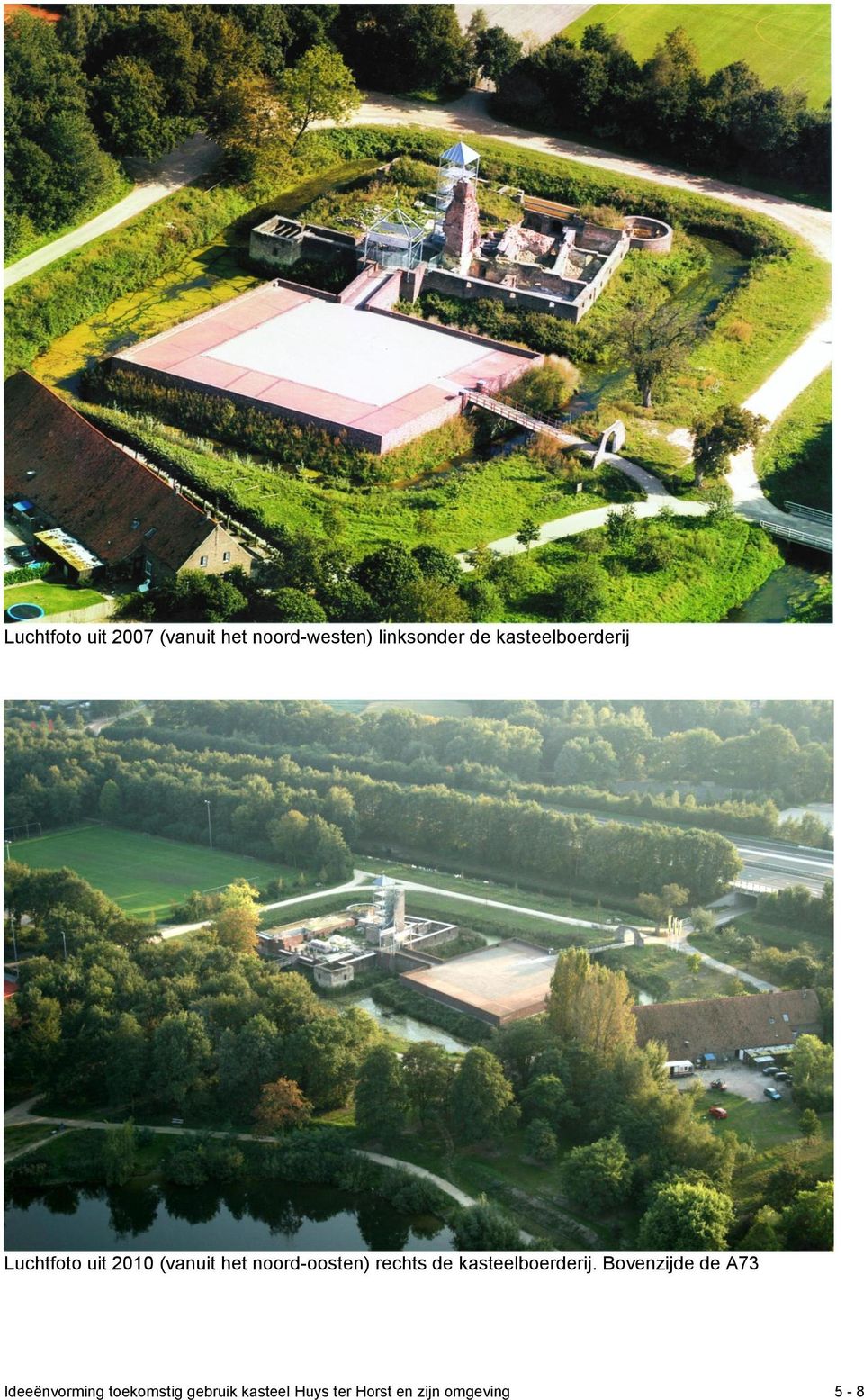 noord-oosten) rechts de kasteelboerderij.