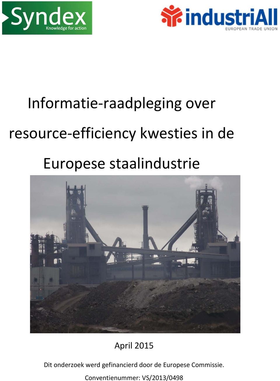 staalindustrie April 2015 Dit onderzoek werd