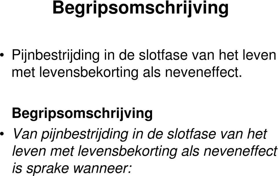 Begripsomschrijving Van pijnbestrijding in de slotfase