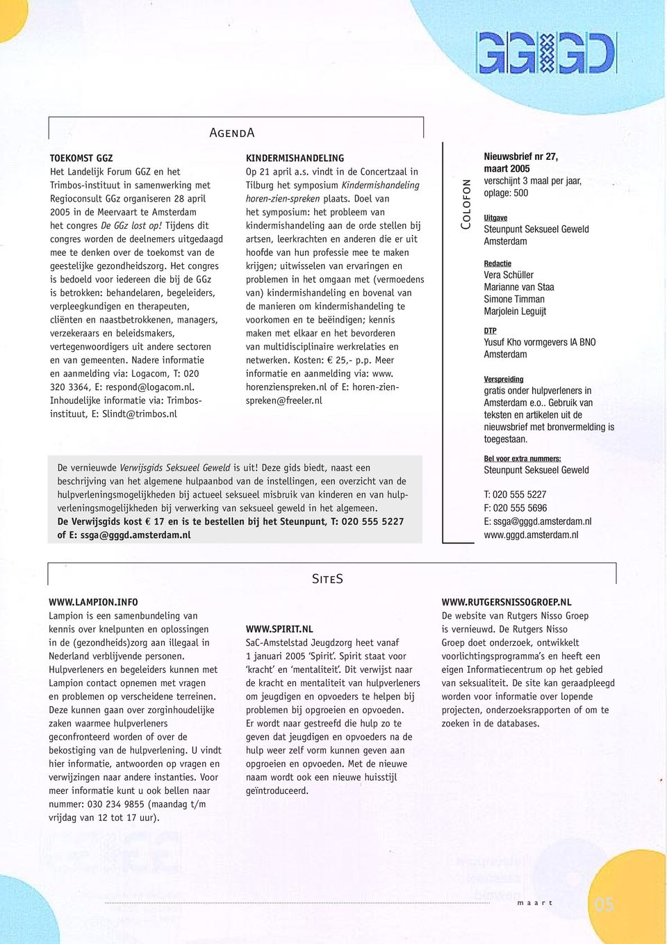 Het congres is bedoeld voor iedereen die bij de GGz is betrokken: behandelaren, begeleiders, verpleegkundigen en therapeuten, cliënten en naastbetrokkenen, managers, verzekeraars en beleidsmakers,