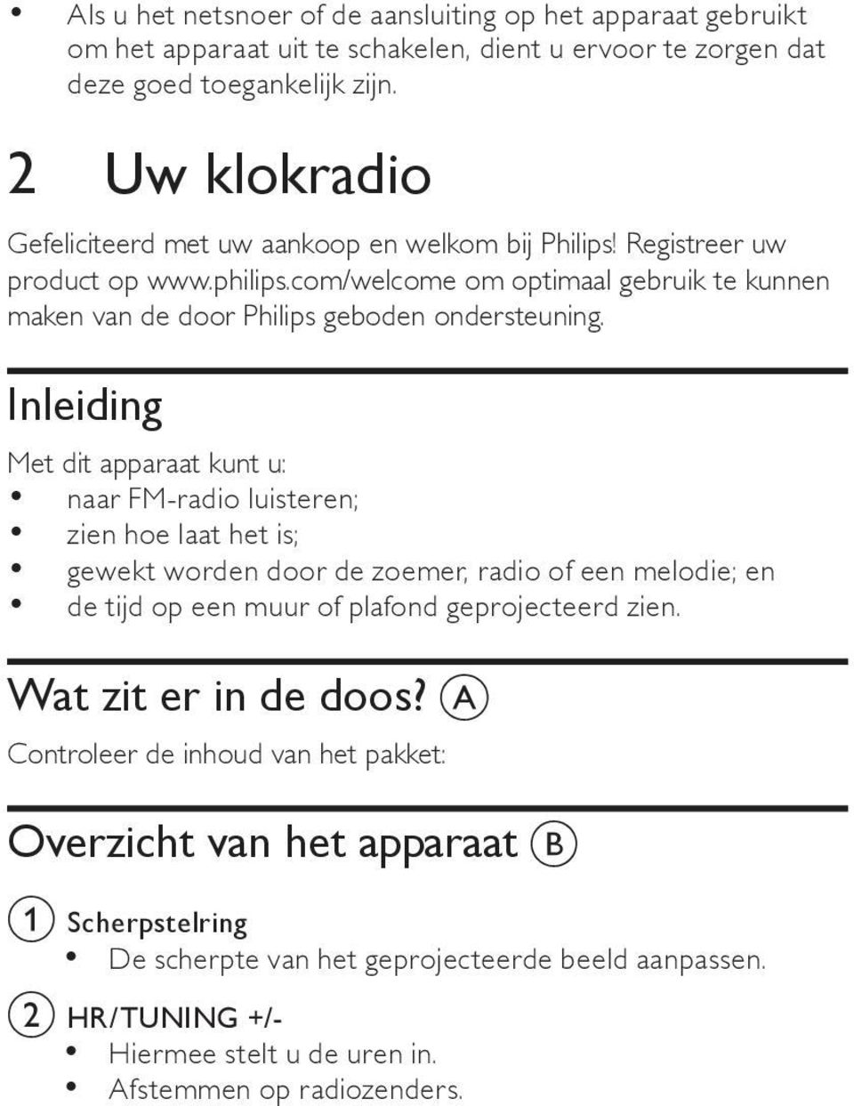 com/welcome om optimaal gebruik te kunnen maken van de door Philips geboden ondersteuning.