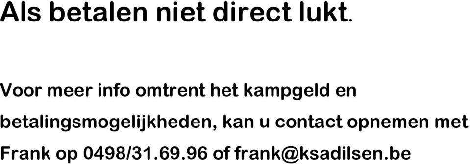 betalingsmogelijkheden, kan u contact