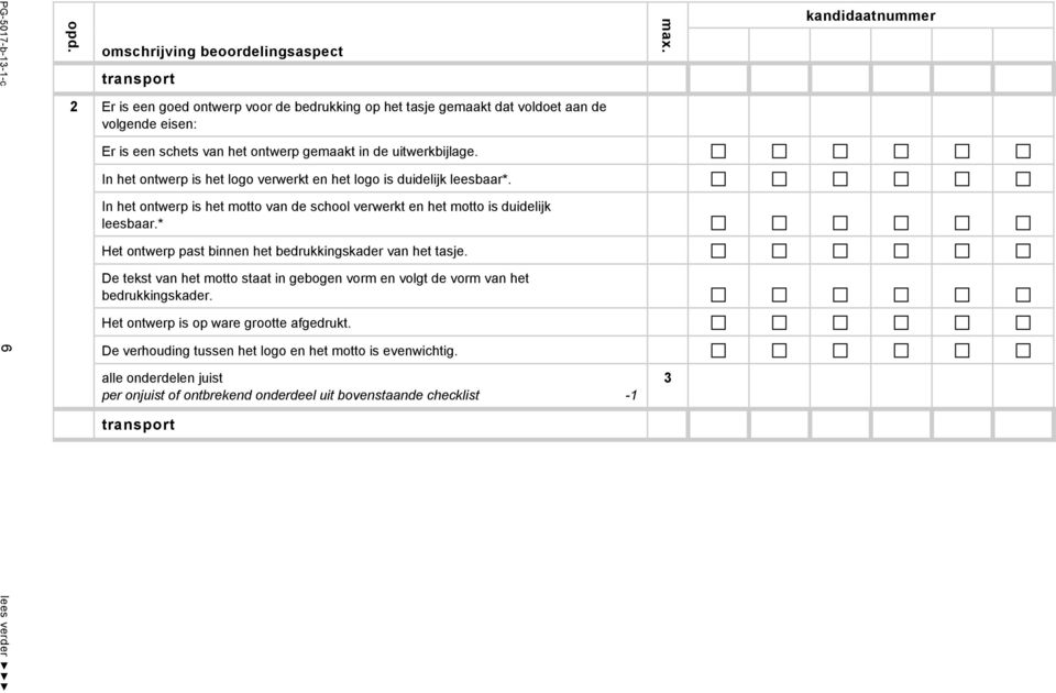 uitwerkbijlage. In het ontwerp is het logo verwerkt en het logo is duidelijk leesbaar*.