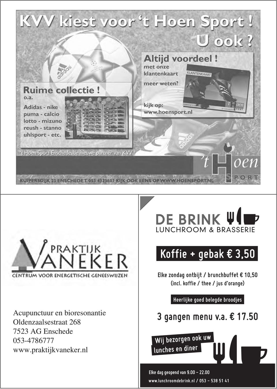 Oldenzaalsestraat 268 7523 AG Enschede 053-4786777 www.praktijkvaneker.nl 3 gangen menu v.a. 17.