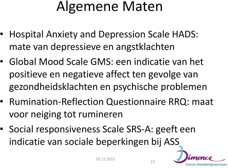 gezondheidsklachten en psychische problemen Rumination-Reflection Questionnaire RRQ: maat voor