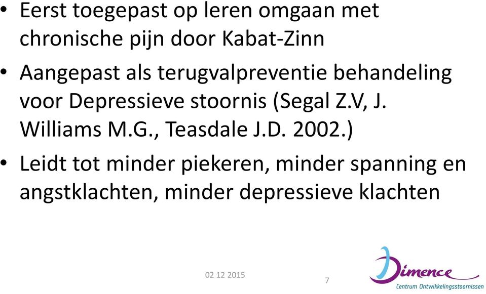 (Segal Z.V, J. Williams M.G., Teasdale J.D. 2002.
