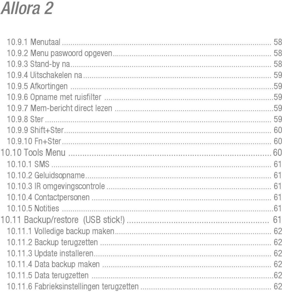 .. 61 10.10.3 IR omgevingscontrole... 61 10.10.4 Contactpersonen... 61 10.10.5 Notities...61 10.11 Backup/restore (USB stick!)... 61 10.11.1 Volledige backup maken... 62 10.