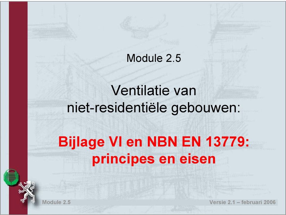 gebouwen: Bijlage VI