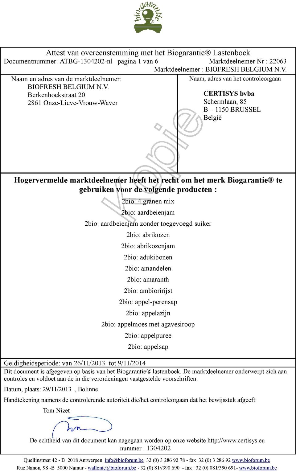 zonder toegevoegd suiker 2bio: abrikozen 2bio: abrikozenjam 2bio: adukibonen 2bio: amandelen 2bio: amaranth 2bio: ambioririjst 2bio: appel-perensap 2bio: appelazijn 2bio: appelmoes met