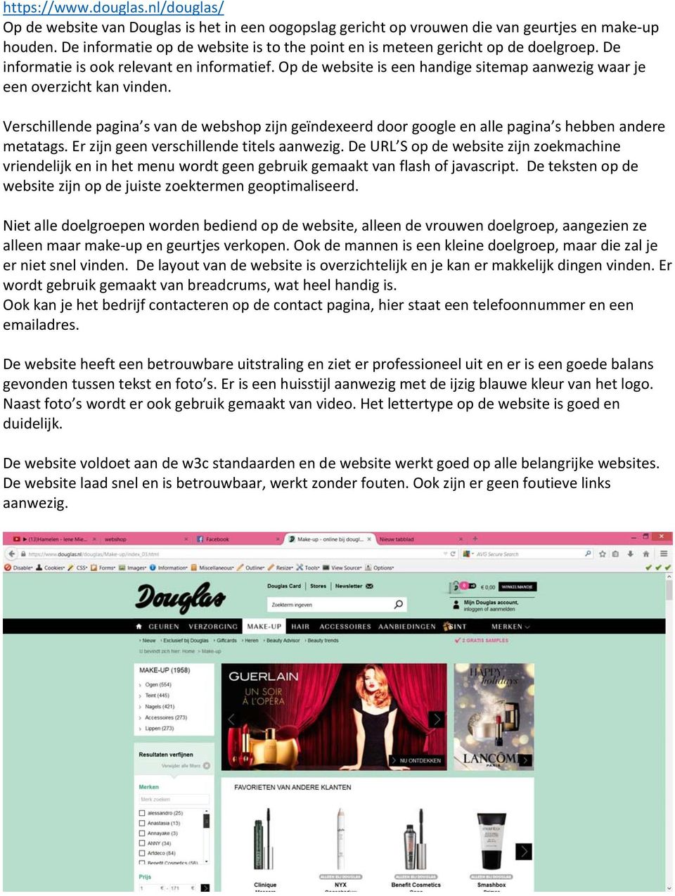 Op de website is een handige sitemap aanwezig waar je een overzicht kan vinden. Verschillende pagina s van de webshop zijn geïndexeerd door google en alle pagina s hebben andere metatags.