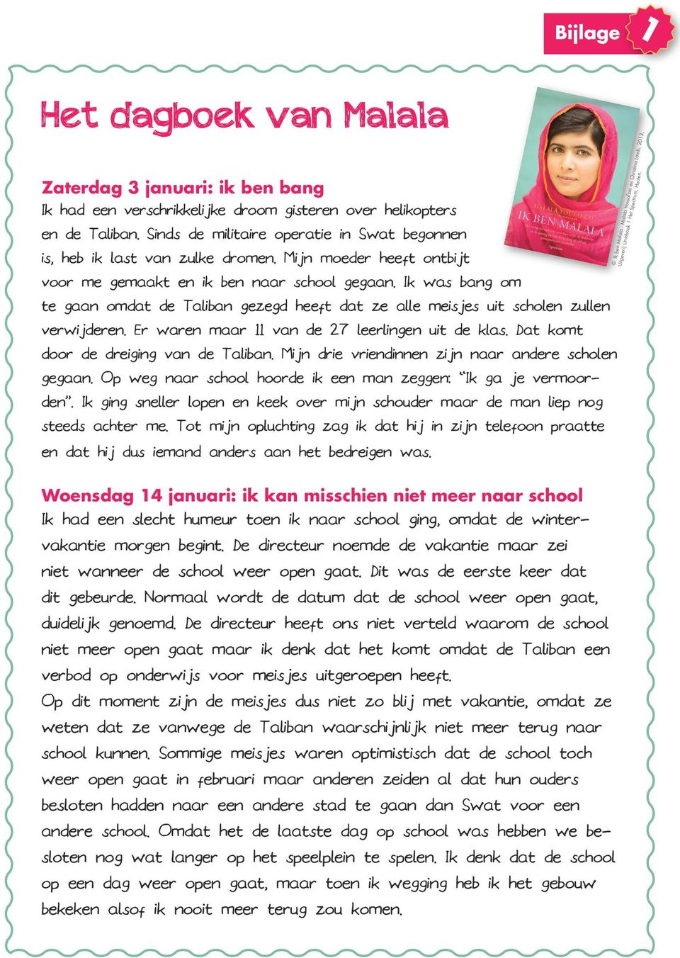 Ik was bang om te gaan omdat de Taliban gezegd heeft dat ze alle meisjes uit scholen zullen verwijderen. Er waren maar 11 van de 27 leerlingen uit de klas. Dat komt door de dreiging van de Taliban.