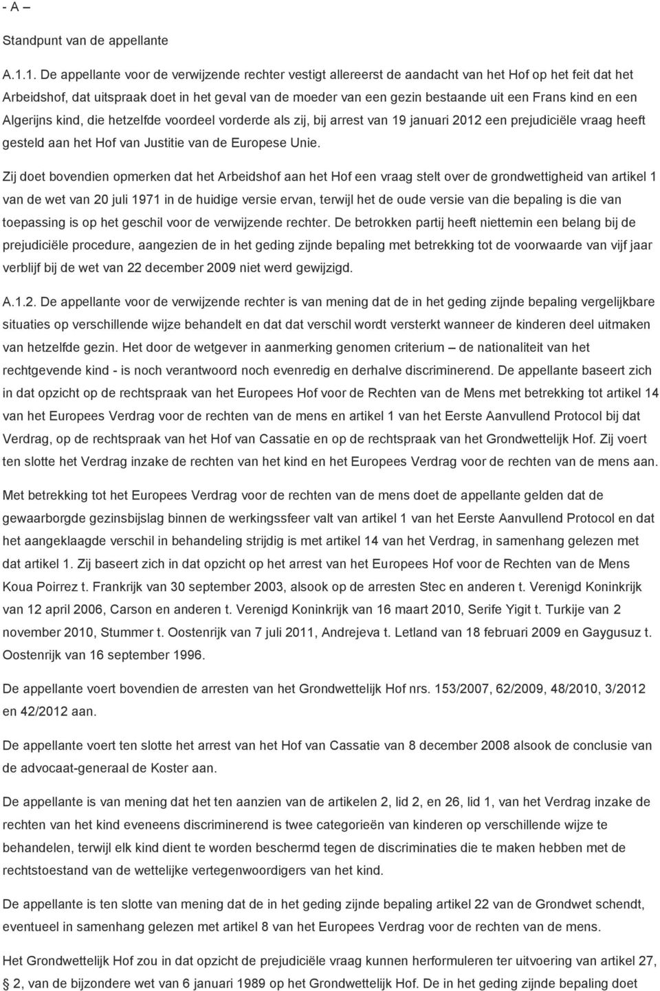 Frans kind en een Algerijns kind, die hetzelfde voordeel vorderde als zij, bij arrest van 19 januari 2012 een prejudiciële vraag heeft gesteld aan het Hof van Justitie van de Europese Unie.