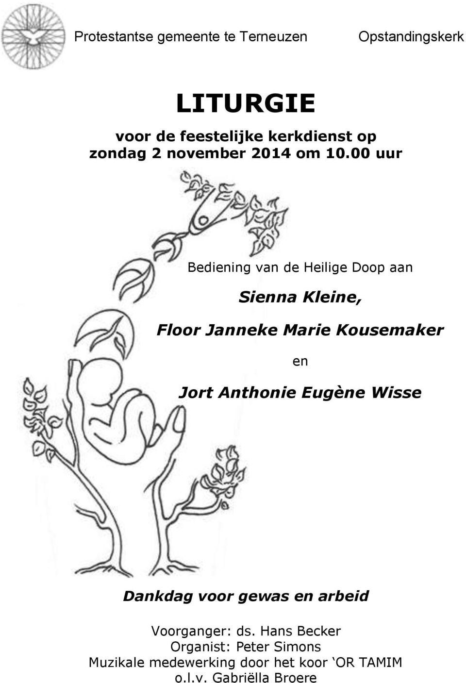 Kousemaker en Jort Anthonie Eugène Wisse Dankdag voor gewas en arbeid Voorganger: