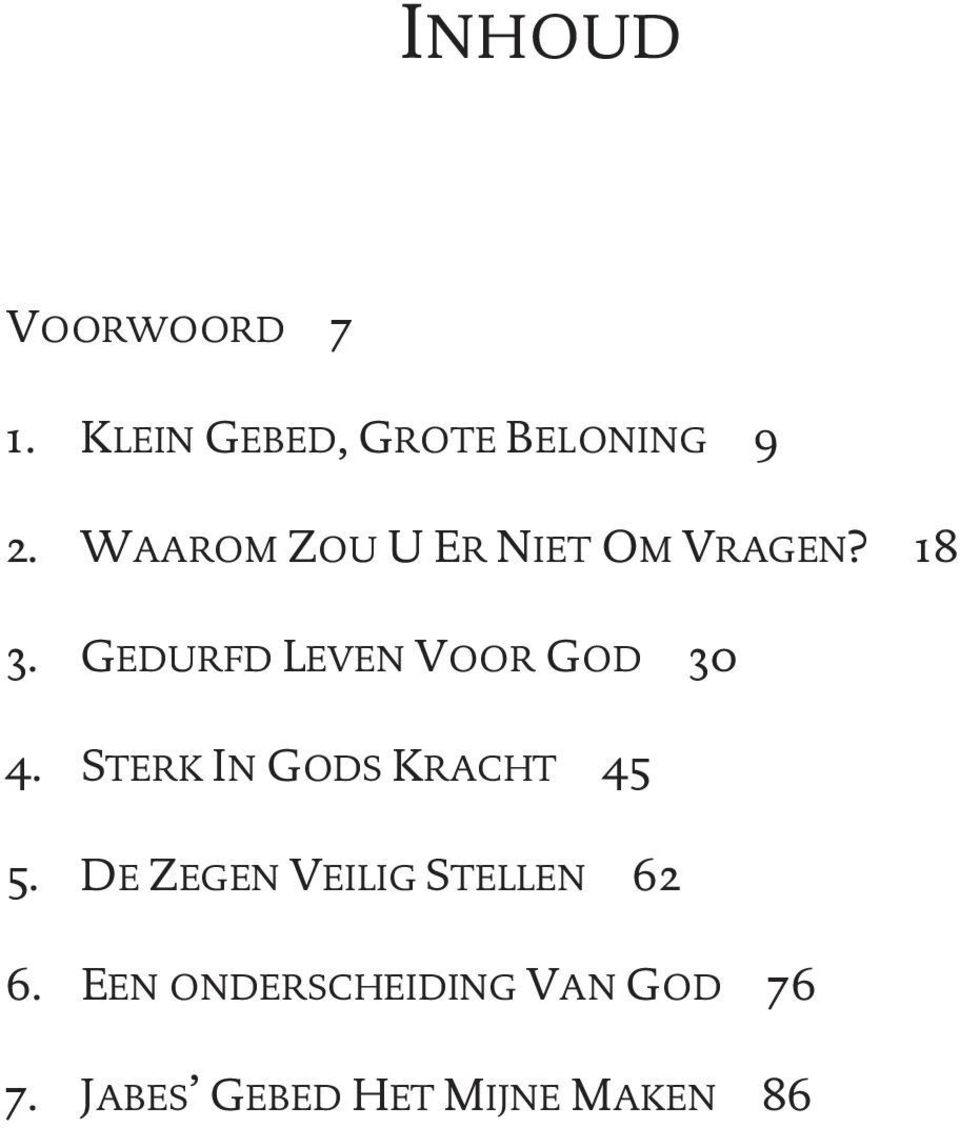 Gedurfd Leven Voor God 30 4. Sterk In Gods Kracht 45 5.