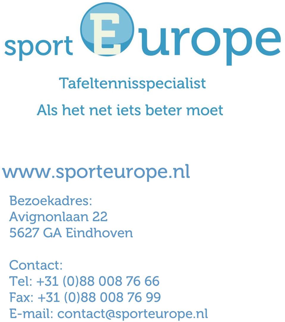 Eindhoven Contact: Tel: +31 (0)88 008