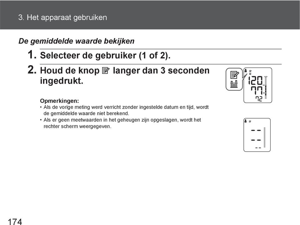 Opmerkingen: Als de vorige meting werd verricht zonder ingestelde datum en tijd, wordt de